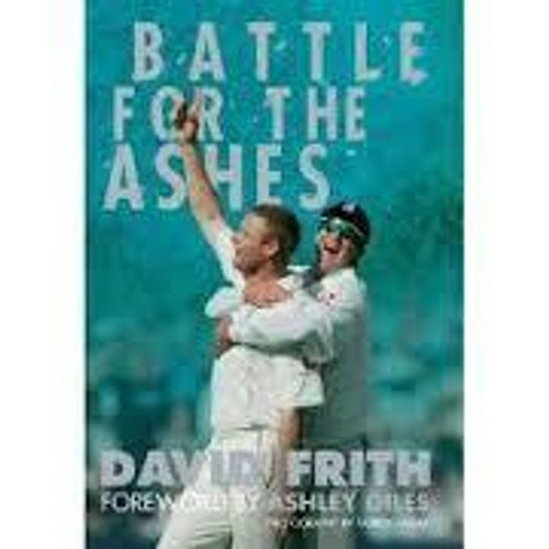 David Frith / BATTLE FOR THE ASHES (Hardback)
