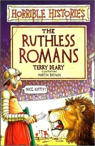 Terry Deary / Horrible Histories: The Ruthless Romans