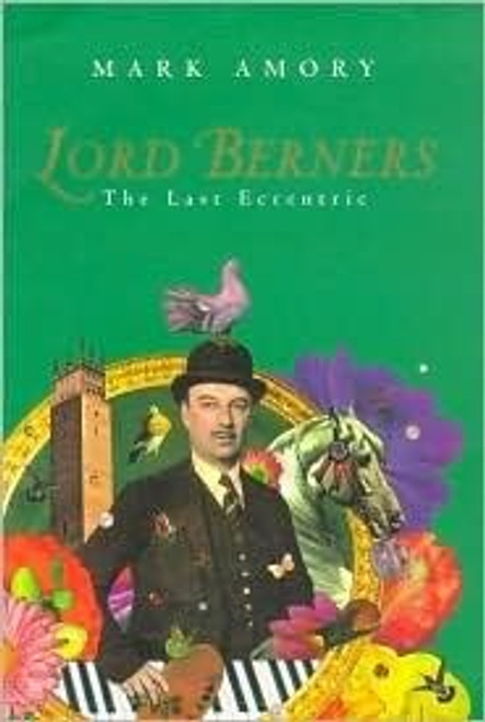 Mark Amory / Lord Berners: The Last Eccentric (Hardback)