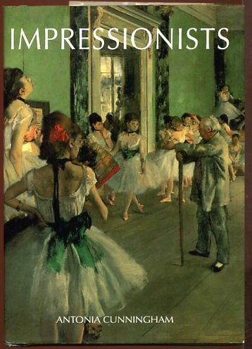 Antonia Cunningham / Impressionists (Hardback)