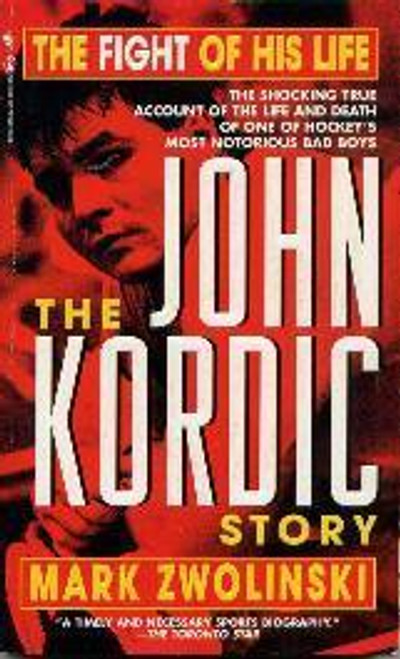 Mark Zwolinski / The John Kordic story (Hardback)