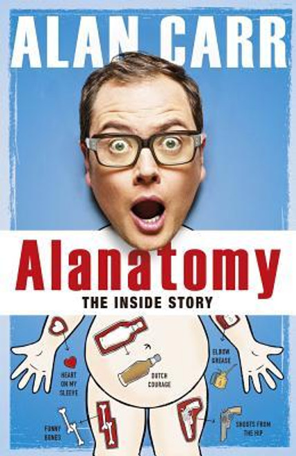 Alan Carr / Alanatomy: the Inside Story (Hardback)