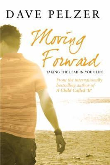 Dave Pelzer / Moving Forward - Taking the Lead in Your Life (Hardback)