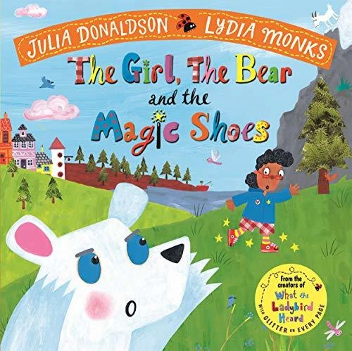 Julia Donaldson / The Girl, the Bear and the Magic Shoes (Children's Picture Book)