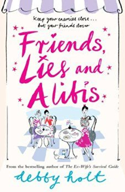 Debby Holt / Friends, Lies and Alibis