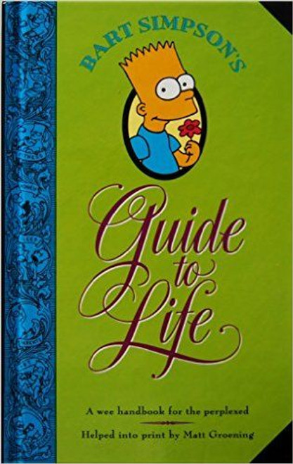 Matt Groening / Bart Simpson's Guide to Life: A Wee Handbook for the Perplexed