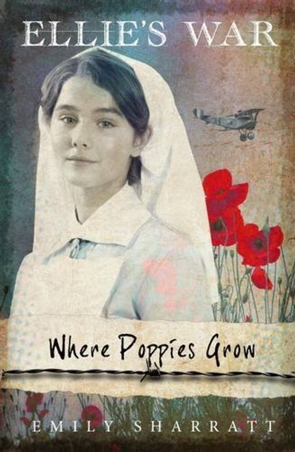 Emily Sharratt / Ellie's War - Where Poppies Grow