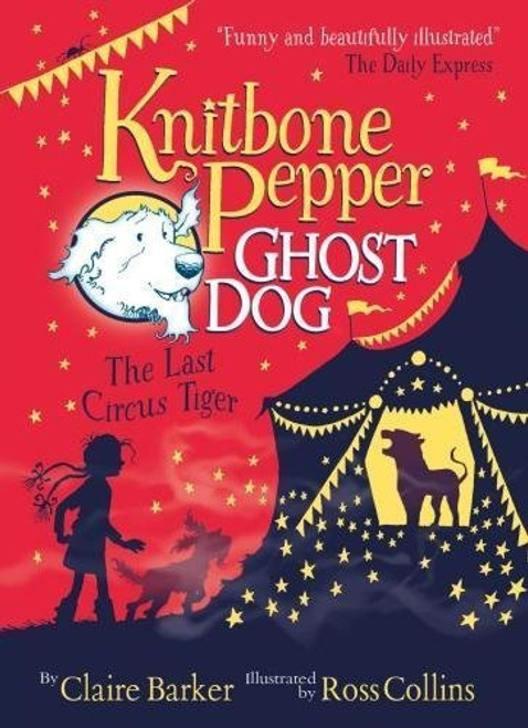 Claire Barker / Knitbone Pepper: The Last Circus Tiger