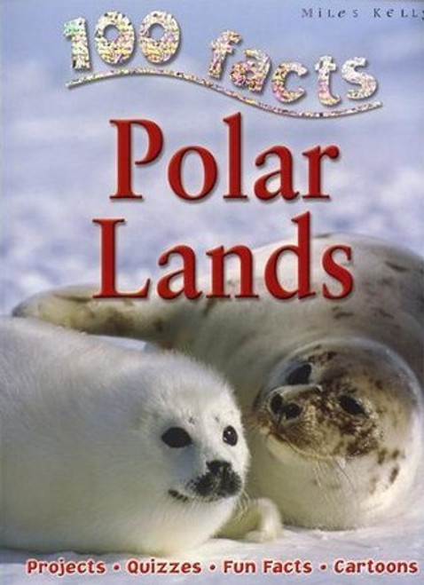 Steve Parker / 100 Facts: Polar Lands (Children's Picture Book)
