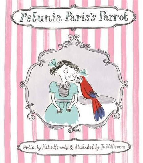 Katie-Haworth / Petunia Paris's Parrot (Children's Picture Book)