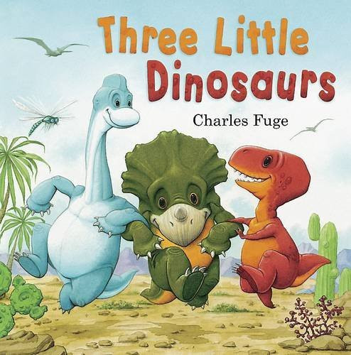 Charles Fuge / Three Little Dinosaurs (Children's Picture Book)
