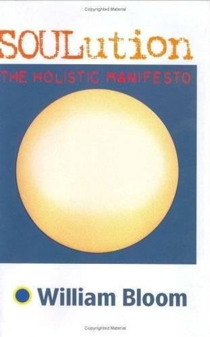 William Bloom / SOULution: The Holistic Manifesto (Hardback)
