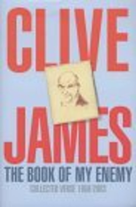 Clive James / The Book of My Enemy (Hardback)