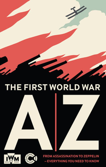 Imperial War Museums / The First World War A-Z (Hardback)