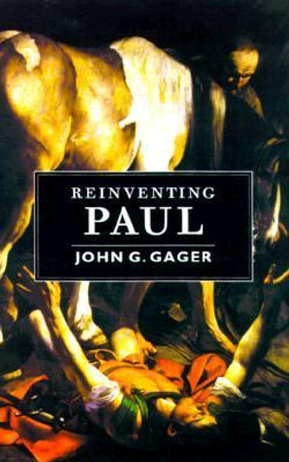 John G. Gager / Reinventing Paul (Hardback)