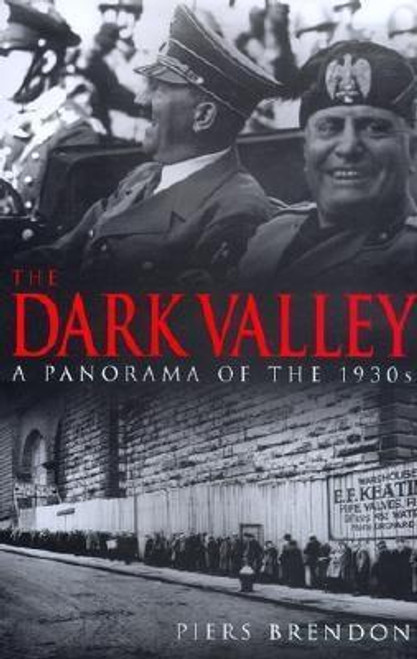 Piers Brendon / The Dark Valley: A Panorama of the 1930s (Hardback)