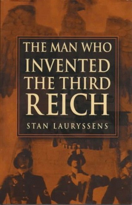 Stan Lauryssens / The Man Who Invented the Third Reich (Hardback)