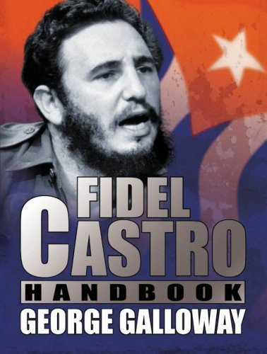 George Galloway / Fidel Castro Handbook (Hardback)