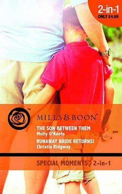 Mills & Boon / Special Moments / 2 in 1 / The Son Between Them / Runaway Bride Returns!