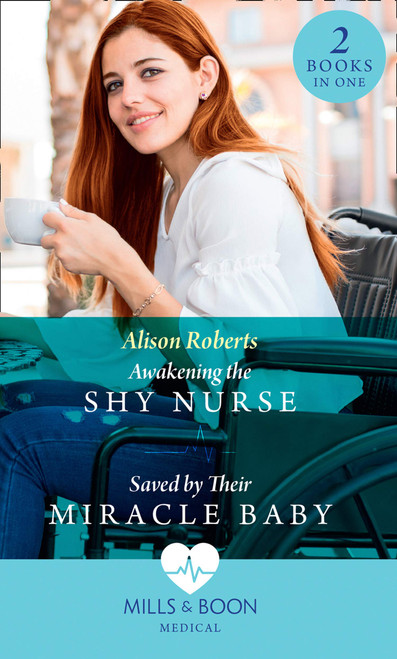 Mills & Boon / Medical / 2 in 1 / Awakening The Shy Nurse / Saved By Their Miracle Baby