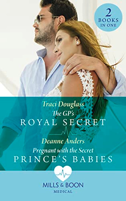 Mills & Boon / Medical / 2 in 1 / The Gp's Royal Secret / Pregnant With The Secret Prince's Babies