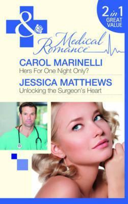 Mills & Boon / Medical / 2 in 1 / Hers for One Night Only? / Unlocking the Surgeon's Heart