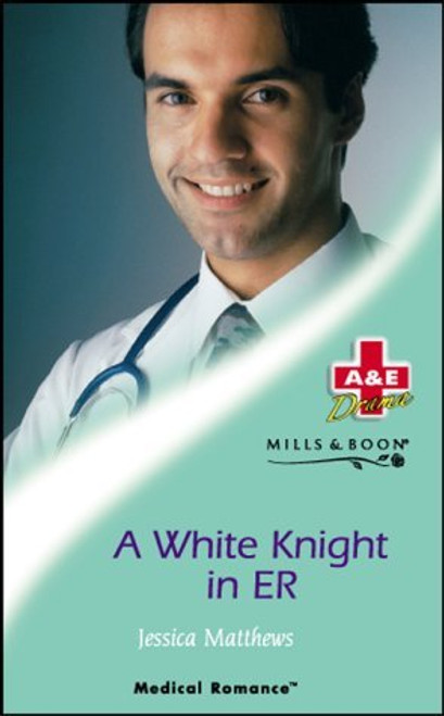 Mills & Boon / Medical / A White Knight in ER