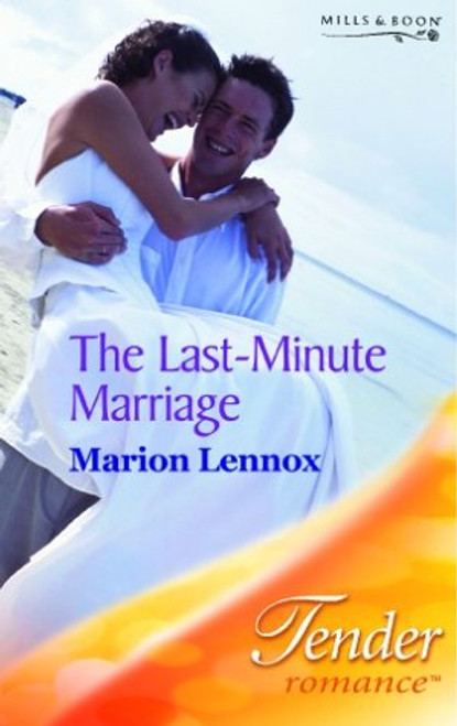 Mills & Boon / Tender Romance / The Last-Minute Marriage
