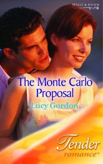 Mills & Boon / Tender Romance / The Monte Carlo Proposal