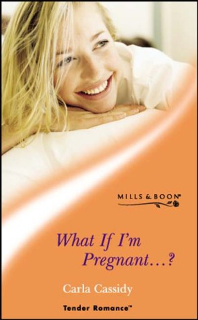 Mills & Boon / Tender Romance / What If I'm Pregnant... ?