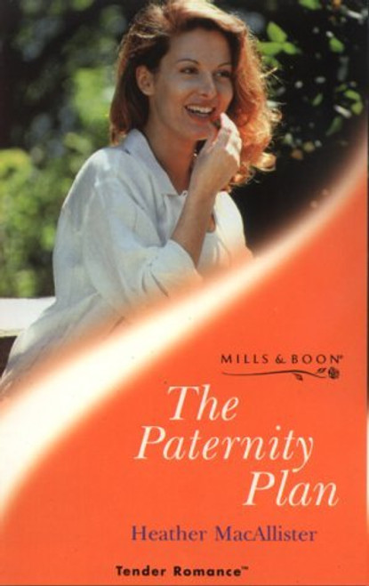 Mills & Boon / Tender Romance / The Paternity Plan
