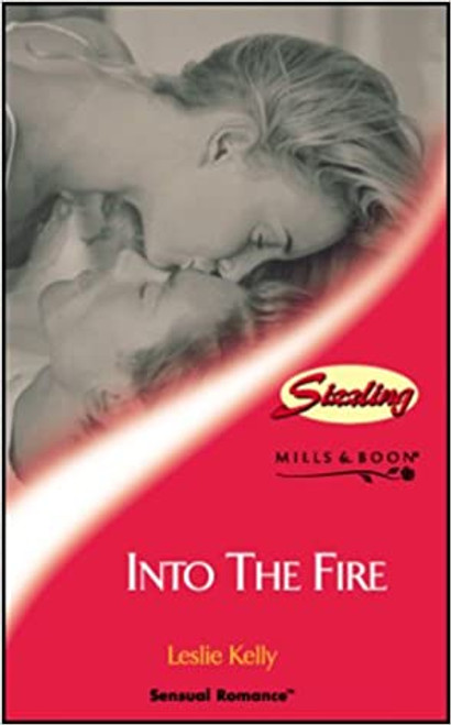 Mills & Boon / Sensual Romance / Into The Fire