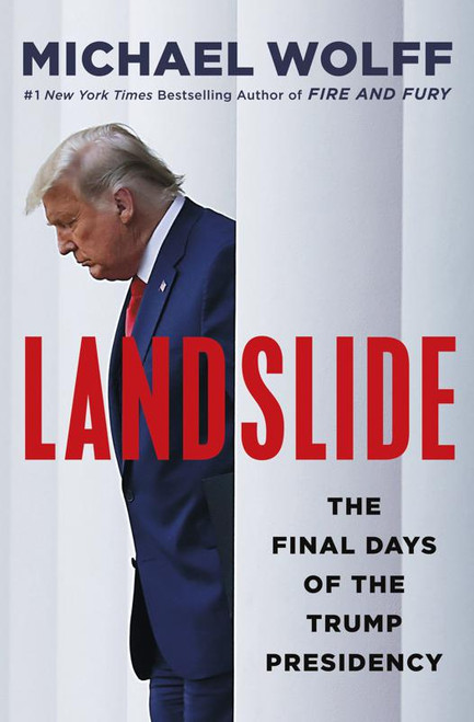 Michael Wolff / Landslide: The Final Days of the Trump Presidency (Hardback)