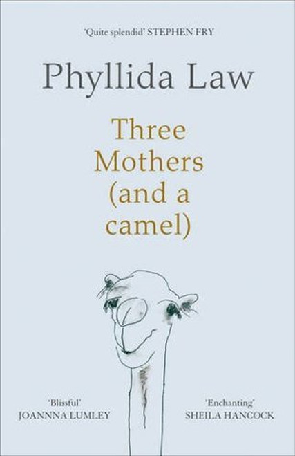 Phyllida Law / Three Mothers ( and a Camel ) (Hardback)