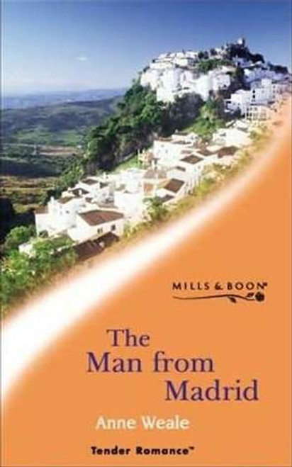 Mills & Boon / Tender Romance / The Man from Madrid