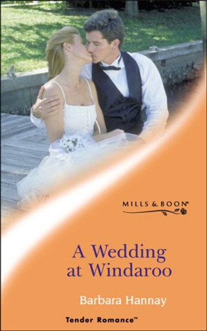 Mills & Boon / Tender Romance / A Wedding at Windaroo