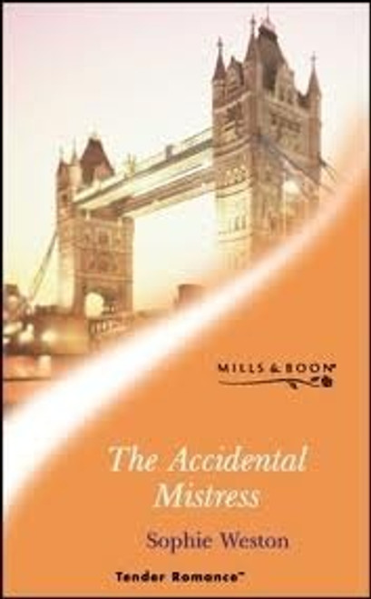 Mills & Boon / Tender Romance / The Accidental Mistress