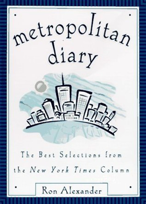 Ron Alexander / Metropolitan Diary - The Best Selections from the New Yorker Column (Hardback)