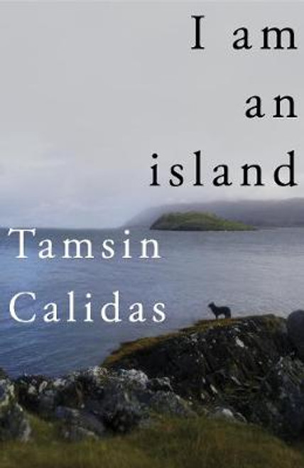 Tamsin Calidas / I Am an Island (Hardback)