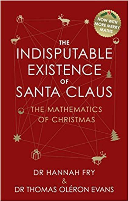 Hannah Fry / Indisputable Existence Of Santa Claus - The Mathematics of Christmas(Hardback) Hannah Fry / Indisputable Existence Of Santa Claus - The Mathematics of Christmas(Hardback)
