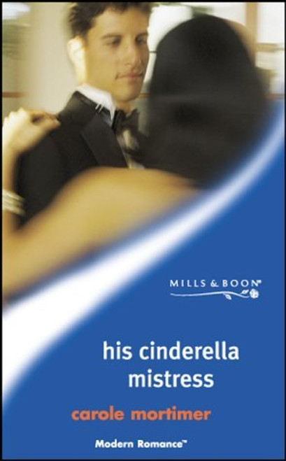 Mills & Boon / Modern / His Cinderella Mistress