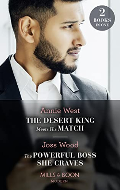 Mills & Boon / Modern / 2 in 1 / The Desert King Meets His Match / The Powerful Boss She Craves