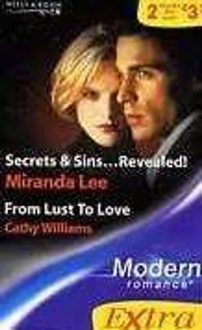 Mills & Boon / Modern / 2 in 1 / Secrets and Sins... Revealed! / From Lust to Love