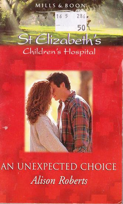 Mills & Boon / St Elizabeth's Children's Hospital / An Unexpected Choice