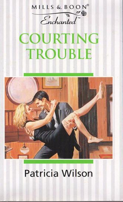 Mills & Boon / Enchanted / Courting Trouble