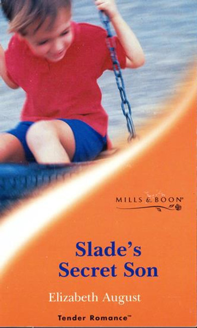 Mills & Boon / Tender Romance / Slade's Secret Son