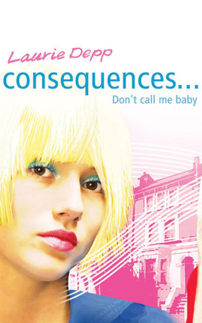 Laurie Depp / Consequences: Don't Call Me Baby (Large Paperback)