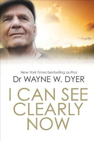 Wayne W. Dyer / I Can See Clearly Now (Large Paperback)