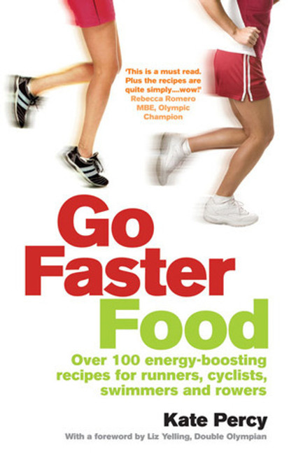 Kate Percy / Go Faster Food: Over 100 Energy-boosting Recipes for Runners, Cyclists, Swimmers and Rowers (Large Paperback)