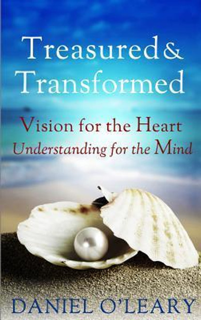 Daniel O'Leary / Treasured and Transformed: Vision for the Heart, Understanding for the Mind (Large Paperback)